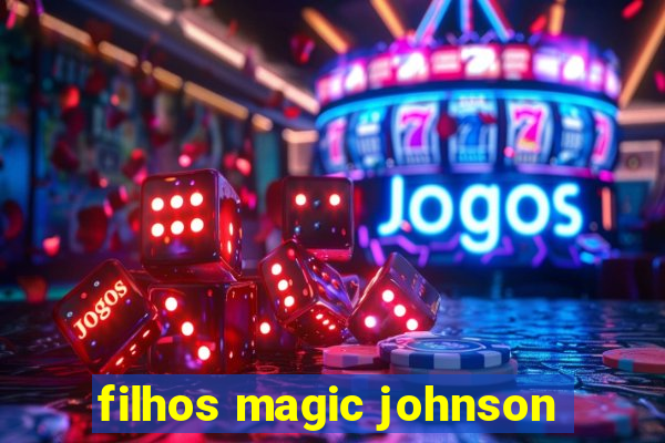 filhos magic johnson